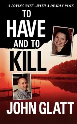 Mít a zabíjet: Sestra Melanie McGuireová, nezákonný románek a hrůzná vražda jejího manžela: Mít a mít a zabít - To Have and to Kill: Nurse Melanie McGuire, an Illicit Affair, and the Gruesome Murder of Her Husband