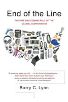 Konec řady: Konec světa: Vzestup a blížící se pád globální korporace - End of the Line: The Rise and Coming Fall of the Global Corporation