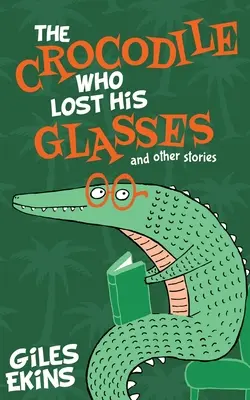Krokodýl, který ztratil brýle - The Crocodile Who Lost His Glasses