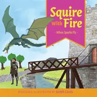 Panoš s ohněm: Když létají jiskry - Squire With Fire: When Sparks Fly