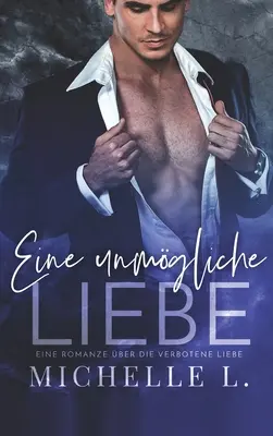 Nemožná láska: Román o zakázané lásce - Eine unmgliche Liebe: Eine Romanze ber die verbotene Liebe