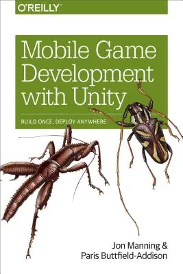 Vývoj mobilních her s Unity: Vychytávky pro Unity: Vytvořte jednou, nasaďte kdekoli - Mobile Game Development with Unity: Build Once, Deploy Anywhere