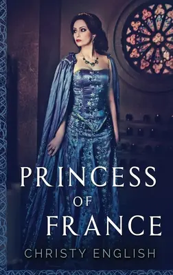 Princezna Francie: Vydání s velkým nákladem v pevné vazbě - Princess Of France: Large Print Hardcover Edition
