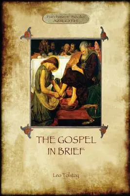 Evangelium ve zkratce - Tolstého život o Kristu (Aziloth Books) - The Gospel in Brief - Tolstoy's Life of Christ (Aziloth Books)