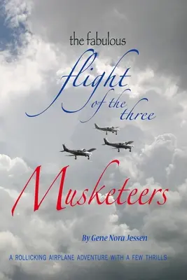 Báječný let tří mušketýrů: Rozverné dobrodružství v letadle s několika vzrušujícími momenty - The Fabulous Flight of the Three Musketeers: A rollicking airplane adventure with a few thrills