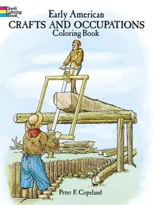 Dřívější americká řemesla a povolání Omalovánky - Early American Crafts and Occupations Coloring Book