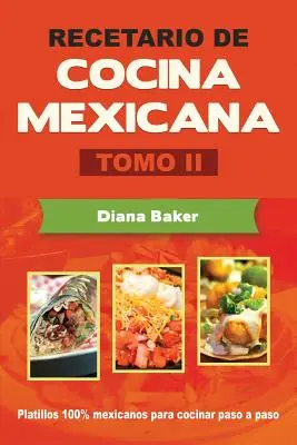 Recetario de Cocina Mexicana Tomo II: Snadné mexické vaření - Recetario de Cocina Mexicana Tomo II: La cocina mexicana hecha fcil