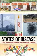 Stavy nemoci: Politické prostředí a lidské zdraví - States of Disease: Political Environments and Human Health