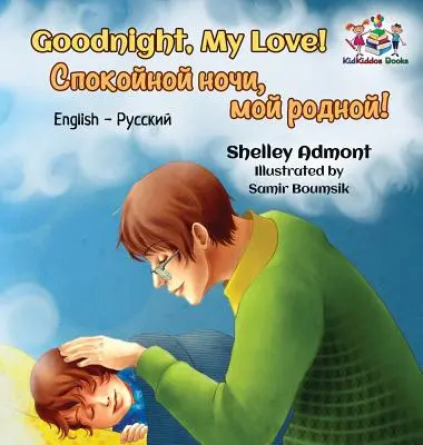 Dobrou noc, lásko moje! (Anglicko-ruská dvojjazyčná kniha) - Goodnight, My Love! (English Russian Bilingual Book)