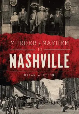 Vraždy a chaos v Nashvillu - Murder & Mayhem in Nashville