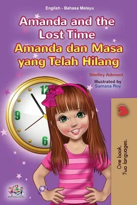 Amanda a ztracený čas (Anglicko-malajská dvojjazyčná kniha pro děti) - Amanda and the Lost Time (English Malay Bilingual Book for Kids)