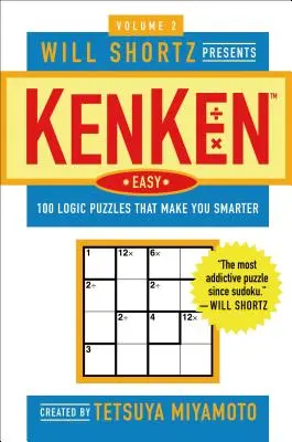 Will Shortz představuje Kenken Easy Volume 2: 100 logických hádanek, díky kterým budete chytřejší - Will Shortz Presents Kenken Easy Volume 2: 100 Logic Puzzles That Make You Smarter