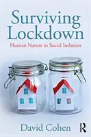 Jak přežít uzamčení: Příručka: Lidská přirozenost v sociální izolaci - Surviving Lockdown: Human Nature in Social Isolation