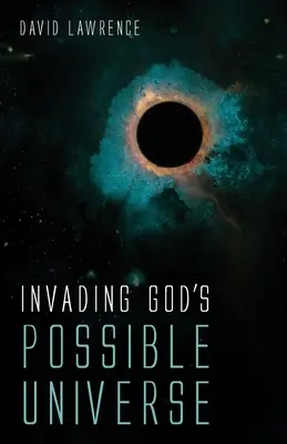 Invaze do možného Božího vesmíru - Invading God's Possible Universe