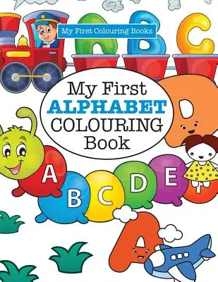 Moje první omalovánky s abecedou („Bláznivé omalovánky pro děti“) - My First ALPHABET Colouring Book ( Crazy Colouring For Kids)