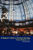Průvodce praktickou astrologií pro začátečníky - A Beginner's Guide to Practical Astrology