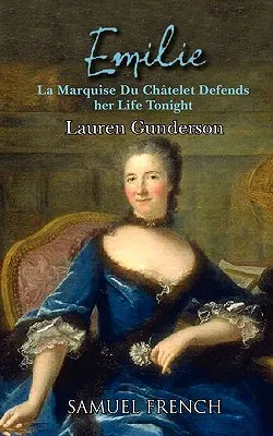 Emilie: Markýza Du Ch Telet dnes večer obhajuje svůj život - Emilie: La Marquise Du Ch Telet Defends Her Life Tonight