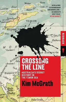 Překročení hranice: Tajná historie Austrálie v Timorském moři - Crossing the Line: Australia's Secret History in the Timor Sea