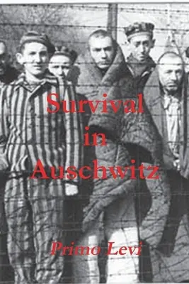 Přežití v Osvětimi - Survival in Auschwitz