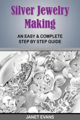Výroba stříbrných šperků: Snadný a kompletní průvodce krok za krokem - Silver Jewelry Making: An Easy & Complete Step by Step Guide