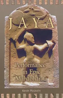 Jaya: Jaya: Představení v eposu Mahábhárata - Jaya: Performance in Epic Mahābhārata