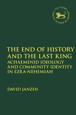 Konec dějin a poslední král: Achaimenovská ideologie a identita komunity v Ezdrášovi-Nehemjášovi: Poslední císař: Jak se má žít? - End of History and the Last King: Achaemenid Ideology and Community Identity in Ezra-Nehemiah