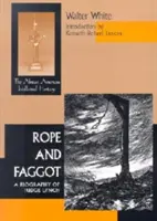 Provaz a buzerant: Životopis soudce Lynche - Rope & Faggot: A Biography of Judge Lynch