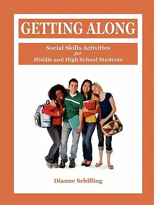 Jak spolu vycházet: Aktivity zaměřené na sociální dovednosti pro studenty středních a vysokých škol - Getting Along: Social Skills Activities for Middle and High School Students