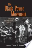 Hnutí Black Power: Přehodnocení éry občanských práv a moci černochů - The Black Power Movement: Rethinking the Civil Rights-Black Power Era