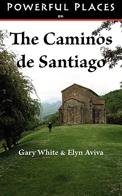 Silná místa na Caminos de Santiago - Powerful Places on the Caminos de Santiago