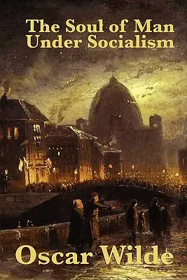 Duše člověka za socialismu - The Soul of Man Under Socialism