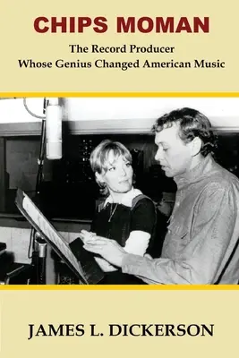 Chips Moman: Moman: Producent, jehož genialita změnila americkou hudbu - Chips Moman: The Record Producer Whose Genius Changed American Music