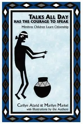 Mluví celý den má odvahu mluvit: Děti z kmene Mimbres se učí občanství - Talks All Day Has the Courage to Speak: Mimbres Children Learn Citizenship