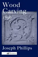 Řezbářství: Pečlivě odstupňovaný vzdělávací kurz - Wood Carving: A Carefully Graduated Educational Course