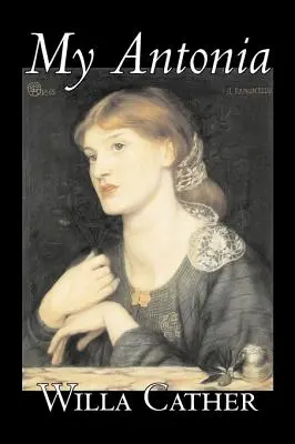 My Antonia by Willa Cather, Beletrie, Klasika - My Antonia by Willa Cather, Fiction, Classics