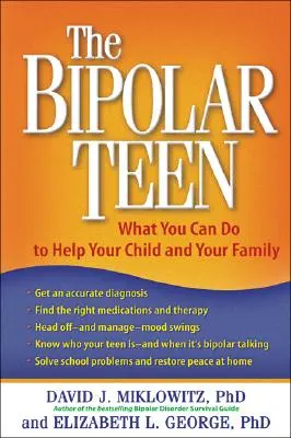 Bipolární dospívající: Co můžete udělat, abyste pomohli svému dítěti a své rodině: Třetí vydání: Bipolární psychóza. - The Bipolar Teen: What You Can Do to Help Your Child and Your Family