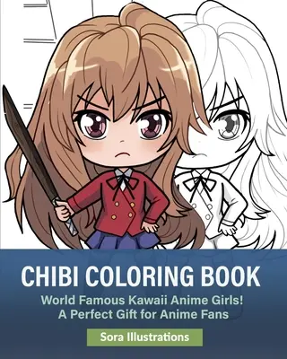 Chibi omalovánky: Světoznámé Kawaii Anime dívky! Perfektní dárek pro fanoušky Anime - Chibi Coloring Book: World Famous Kawaii Anime Girls! A Perfect Gift for Anime Fans
