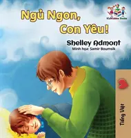Dobrou noc, lásko moje! (Vietnamská jazyková kniha pro děti): Vietnamská knížka pro děti - Goodnight, My Love! (Vietnamese language book for kids): Vietnamese children's book