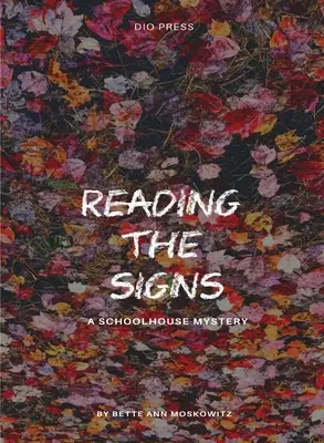Čtení příznaků: Záhada školního domu - Reading the Signs: A Schoolhouse Mystery