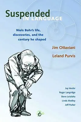 Zavěšeni v jazyce: Niels Bohrs: život, objevy a století, které formoval - Suspended in Language: Niels Bohrs Life, Discoveries, and the Century He Shaped