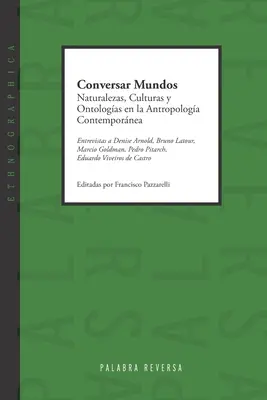 Conversar Mundos: Naturalezas, Culturas y Ontologas en la Antropologa Contempornea (Rozhovory světů: Přírody, kultury a ontologie v současné antropologii) - Conversar Mundos: Naturalezas, Culturas y Ontologas en la Antropologa Contempornea