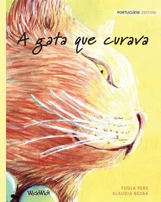 A gata que curava: A gata que curava (Kočka, která se léčí): The Healer Cat: Gata gata: The Healer Cat (portugalské vydání) - A gata que curava: Portuguese Edition of The Healer Cat