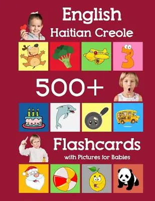 Angličtina Haitian Creole 500 Flashcards with Pictures for Babies (500 kartiček s obrázky pro děti): Učení domácí školy frekvence slov flash karty pro dítě batolata předškolní mateřské školy - English Haitian Creole 500 Flashcards with Pictures for Babies: Learning homeschool frequency words flash cards for child toddlers preschool kindergar