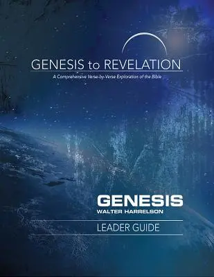 Od Genesis po Zjevení: Příručka pro vedoucího: Genesis: Kniha: Bůh a kniha Zjevení Genesis: Kniha: Bůh a kniha Zjevení Genesis: Ucelený výklad Bible po verších - Genesis to Revelation: Genesis Leader Guide: A Comprehensive Verse-By-Verse Exploration of the Bible