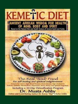 Kemetická dieta, jídlo pro tělo, mysl a ducha - The Kemetic Diet, Food for Body, Mind and Spirit