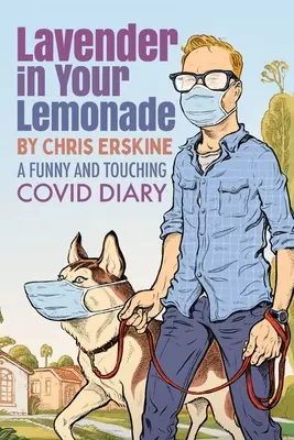 Levandule ve vaší limonádě: Vtipný a dojemný deník COVID - Lavender in Your Lemonade: A Funny and Touching COVID Diary