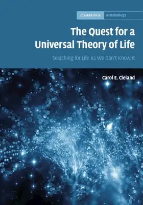 Hledání univerzální teorie života: Hledání života, jak ho neznáme - The Quest for a Universal Theory of Life: Searching for Life as We Don't Know It