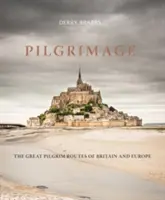 Pouť: Velké poutní cesty Británií a Evropou - Pilgrimage: The Great Pilgrim Routes of Britain and Europe