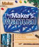 Příručka tvůrce: Praktický průvodce novou průmyslovou revolucí - The Maker's Manual: A Practical Guide to the New Industrial Revolution