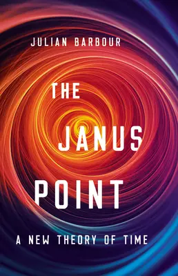 Janusův bod: Nová teorie času - The Janus Point: A New Theory of Time